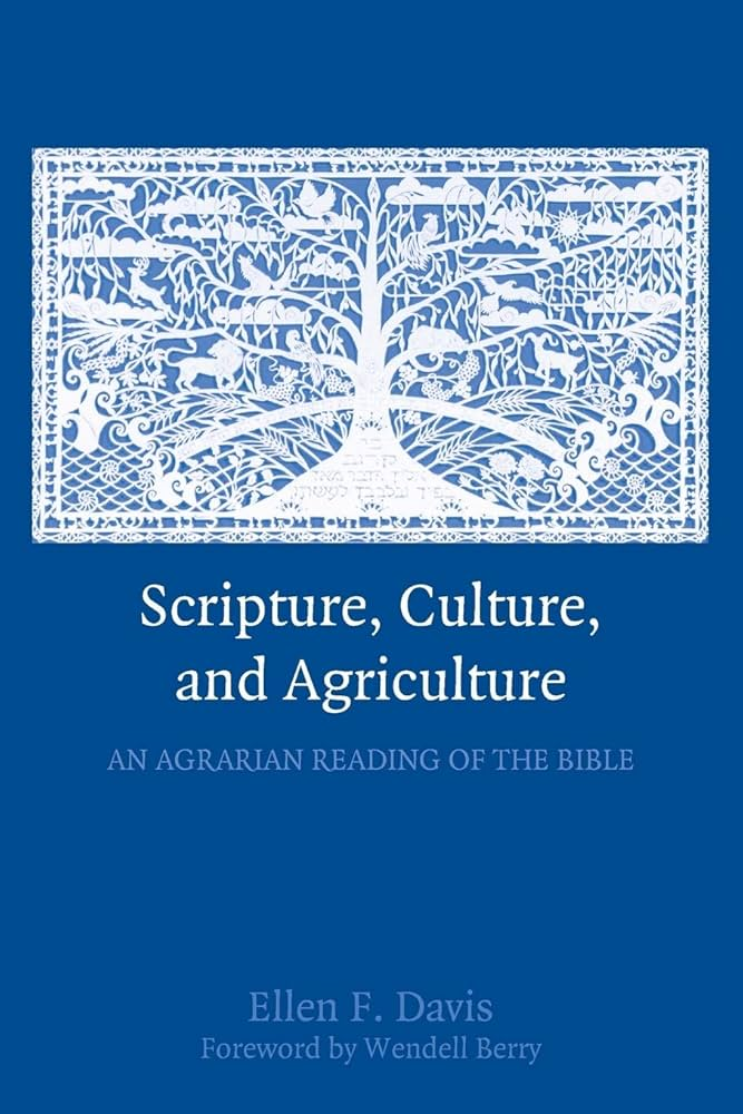 Reading in Place: Ellen Davis’s Agrarian Reading of the Bible