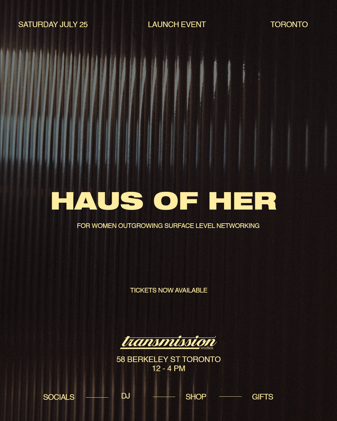 Event poster for Haus of Her launch event in Toronto on Saturday, July 25, featuring surface level networking for women, with details about tickets, location at 58 Berkeley St, from 12 to 4 pm, and sections for social, DJ, shop, and gifts.