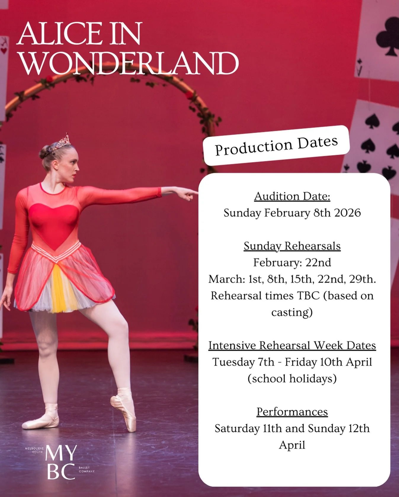 📅 Save the dates 📅

Alice in Wonderland | Melbourne Youth Ballet Company

&bull; Auditions: Sunday February 8th, 2026
&bull; Sunday rehearsals from February 22nd
&bull; Intensive rehearsal week: April 7&ndash;10 (school holidays)
&bull; Performance