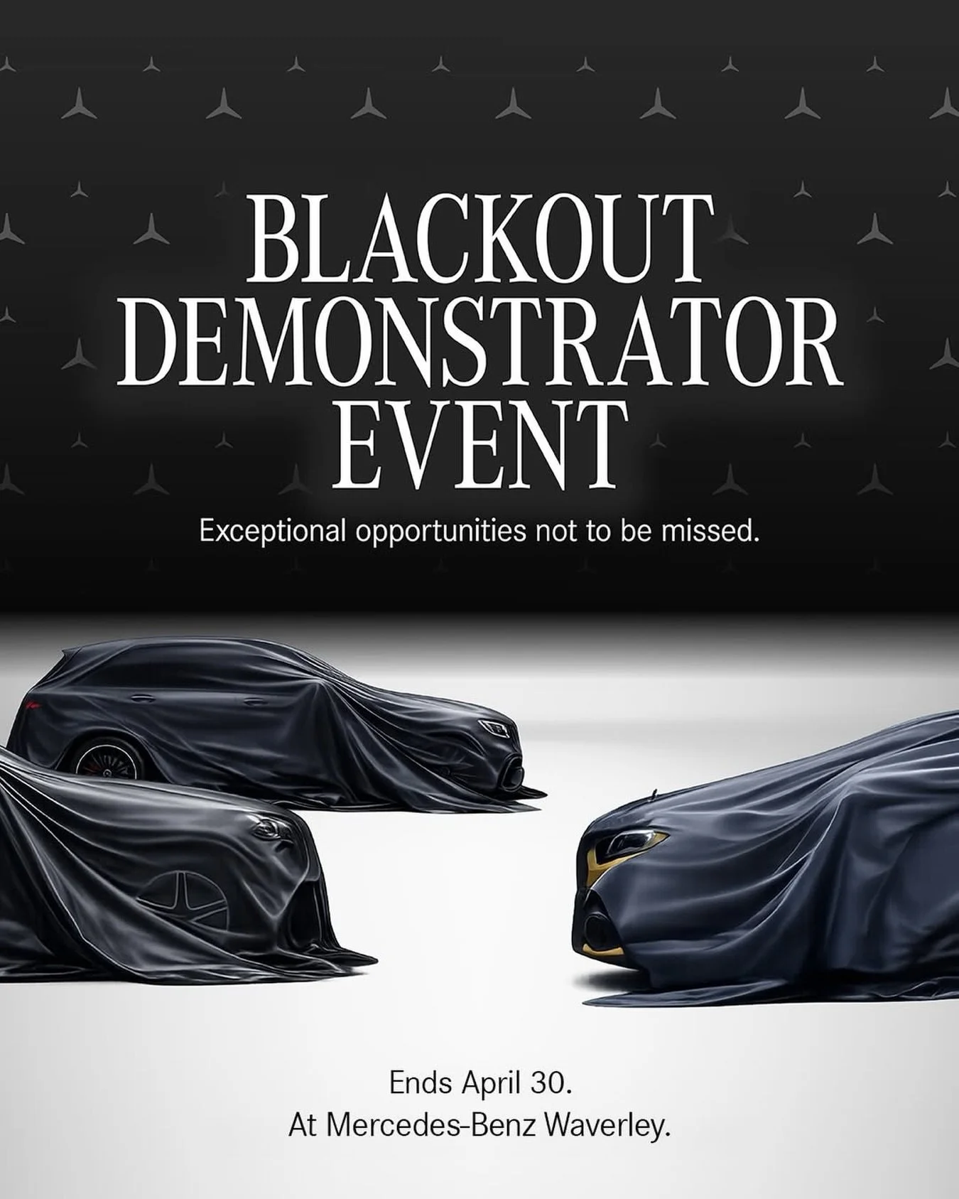 The Blackout Demonstrator Event is on now at Mercedes-Benz Waverley.

Until April 30, discover exceptional opportunities across the demonstrator range.

Enjoy 3 years of complimentary servicing on new &amp; demonstrator SUV models when you finance wi