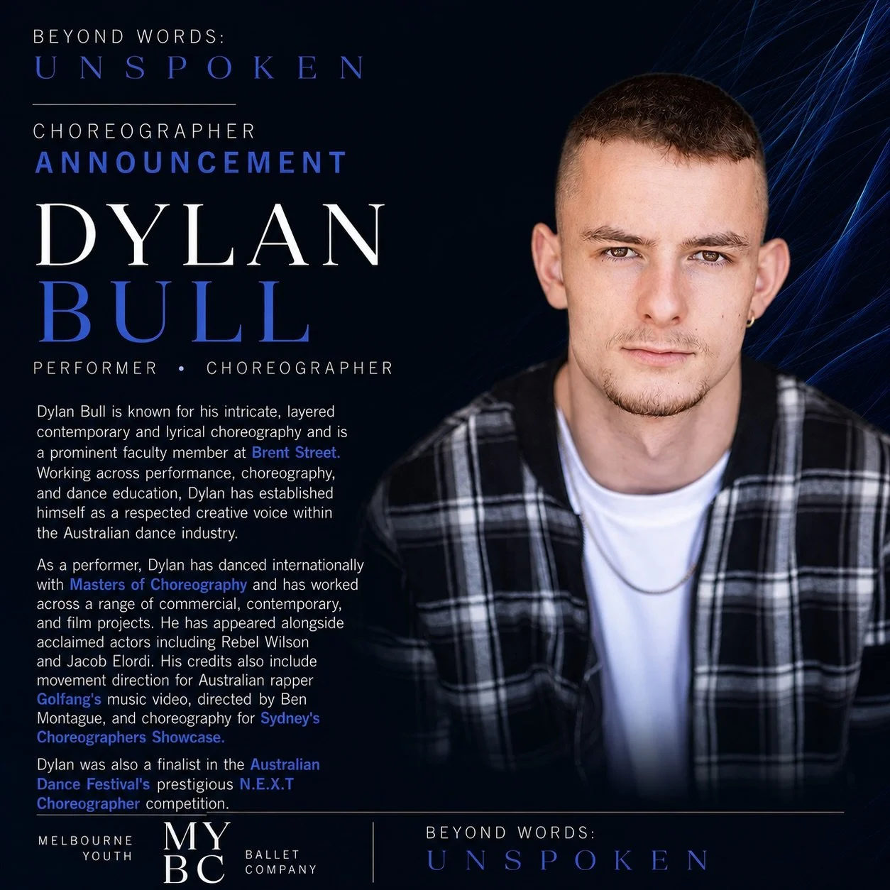 ✨DYLAN BULL✨

We&rsquo;re excited to introduce one of the creative voices behind Beyond Words: Unspoken &mdash; Melbourne Youth Ballet Company&rsquo;s 2026 contemporary season.

Each choreographer has been invited to create an original work exclusive