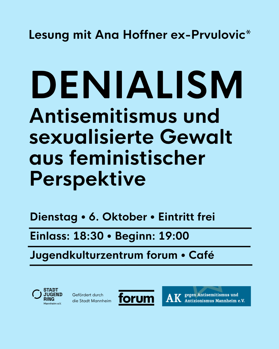 Vortrag mit Ana Hoffner ex-Prvulovic*»Denialism – Antisemitismus und sexualisierte Gewaltaus feministischer Perspektive« – Forum Mannheim, 06.10.2026