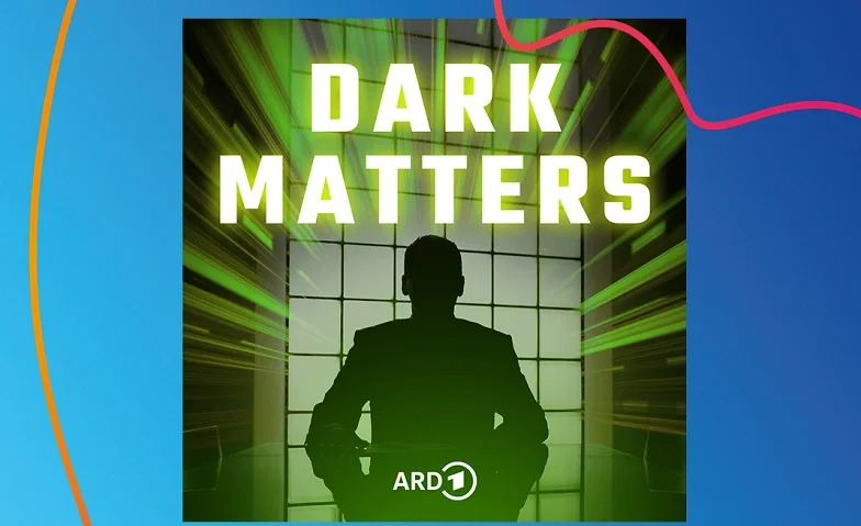 Dark Matters - SWR Podcastfestival 2026