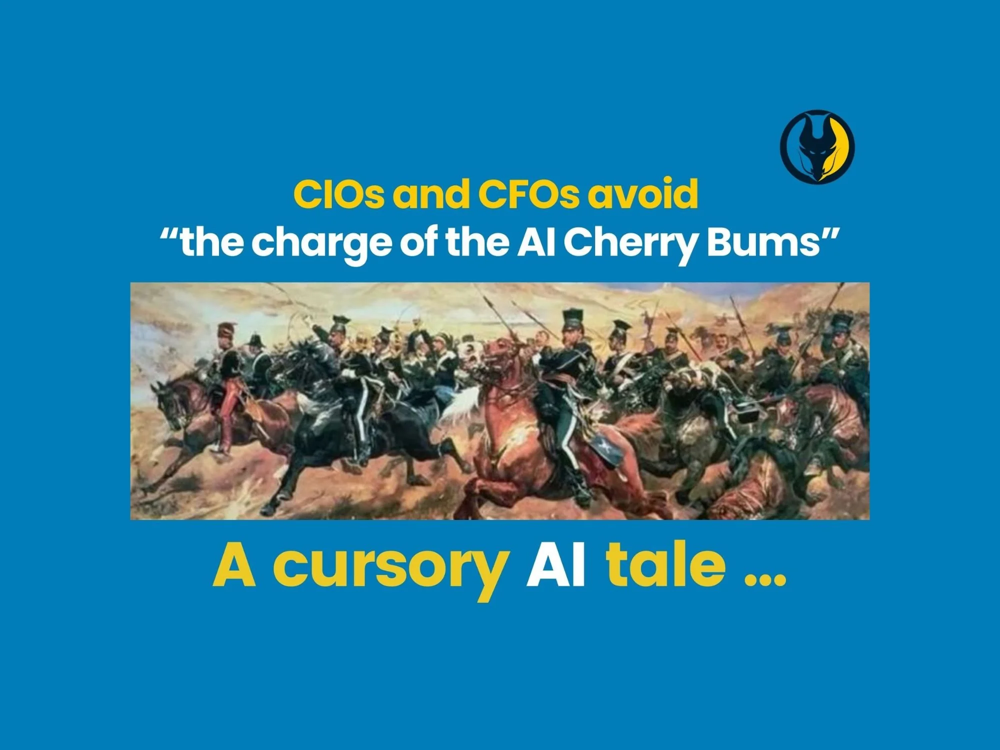 CIOs and CFOs avoid “the charge of the AI Cherry Bums” 