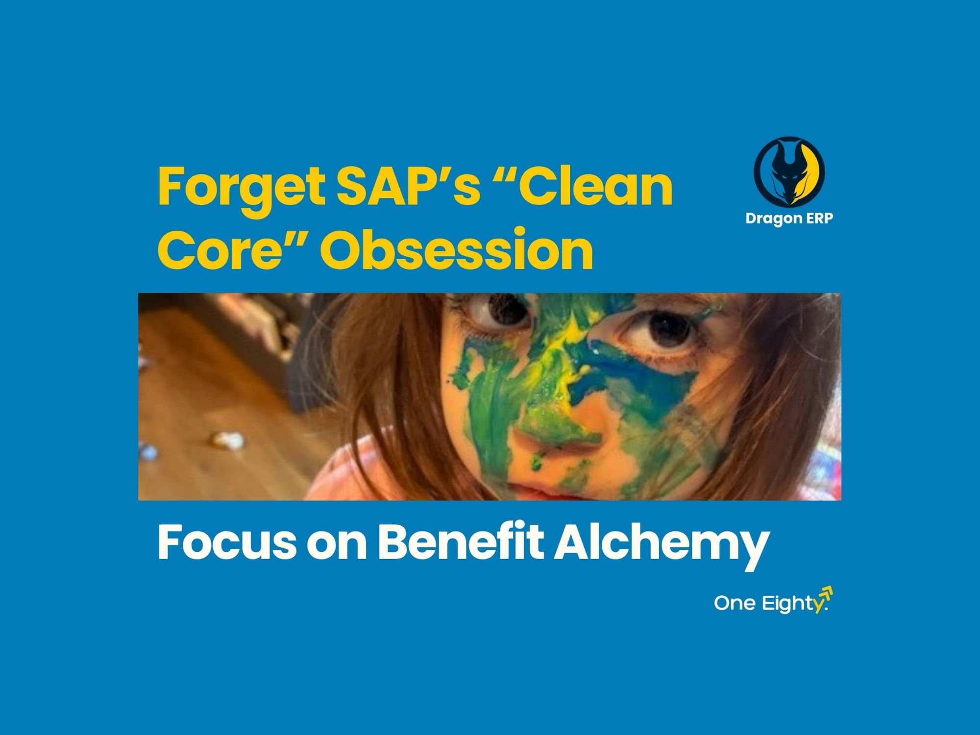 Forget SAP’s “Clean Core” Obsession Focus on Benefit Alchemy