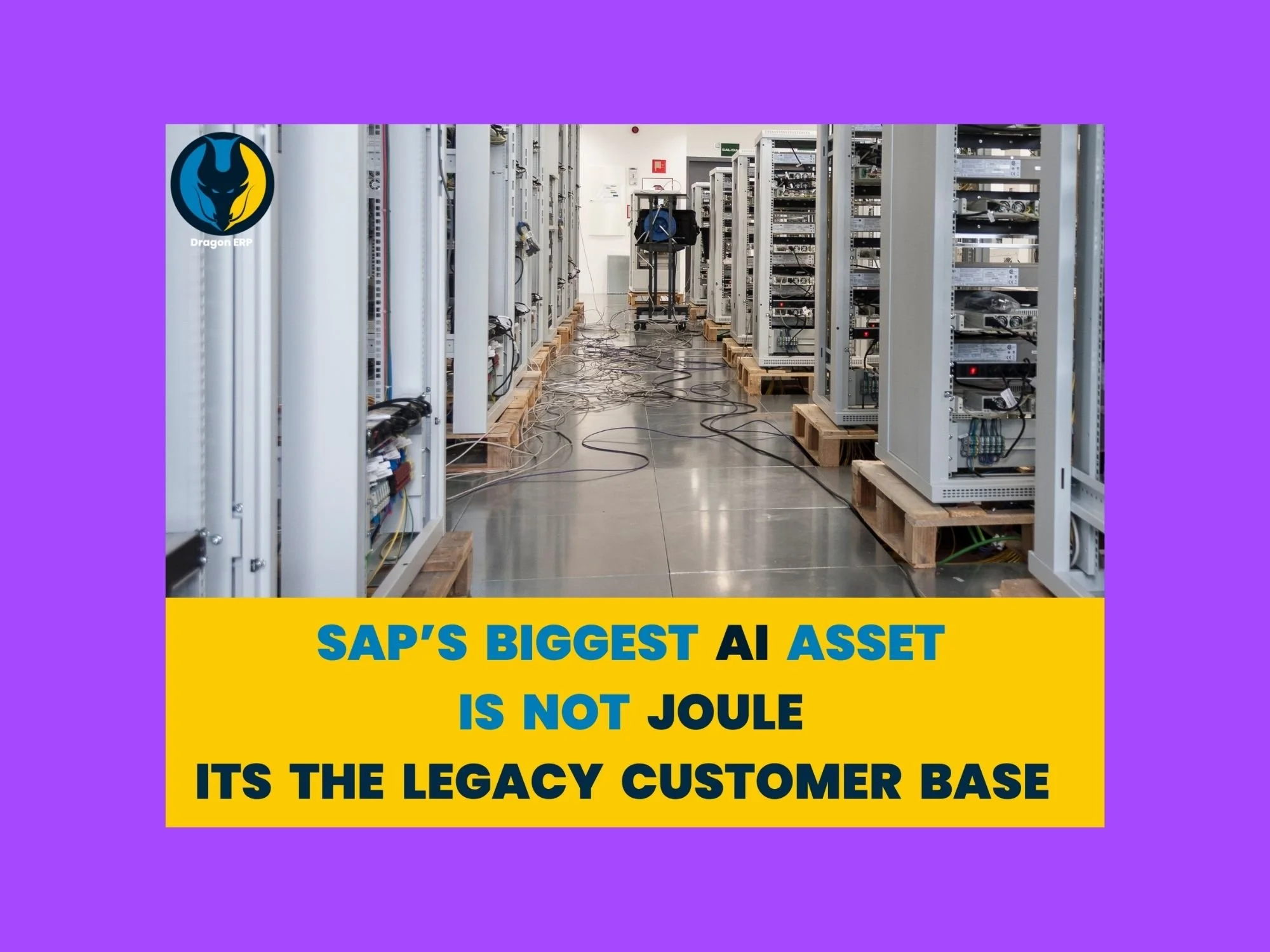 SAP’S BIGGEST AI ASSET IS NOT JOULE - It is the legacy customer base.</span>