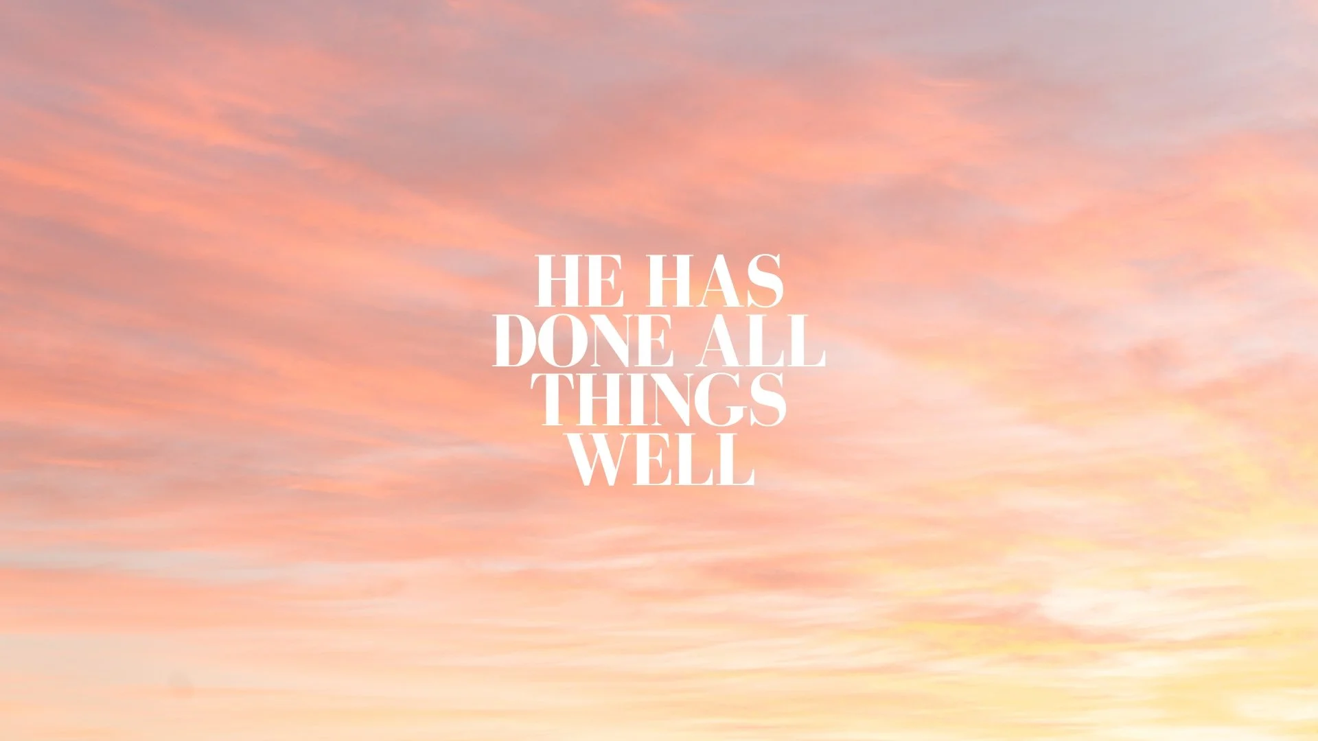 He Has Done All Things Well