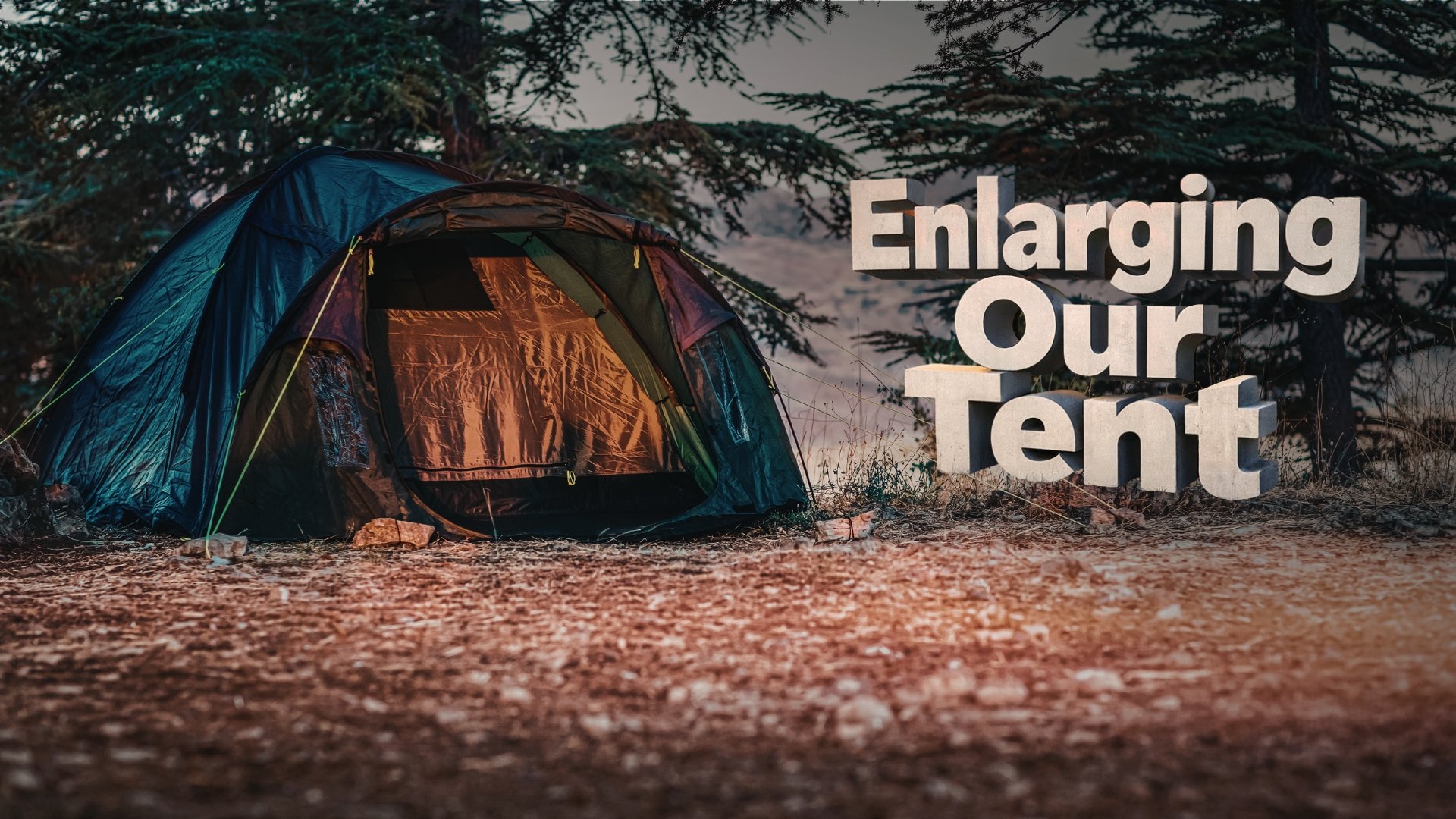 Enlarging Our Tent (Isaiah 54:1-3)