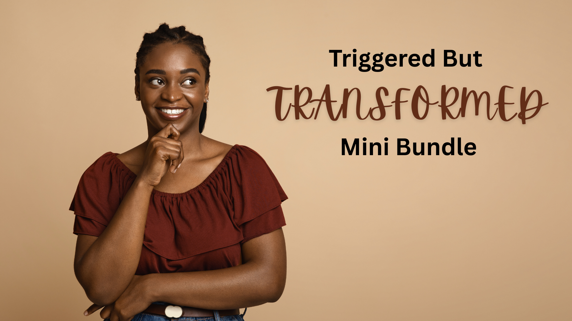Triggered But Transformed: Mini Bundle