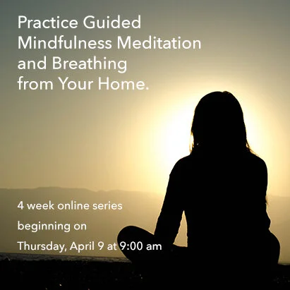 Practice Guided Mindfulness Meditation and Breathing From Home