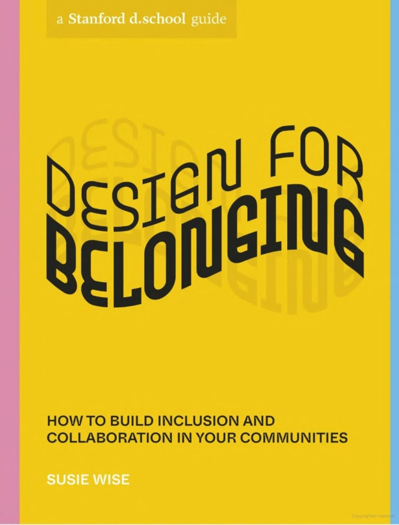 Book cover titled 'Design for Belonging' by Susie Wise. The background is yellow with pink, blue, and yellow border accents. The subtitle reads 'How to build inclusion and collaboration in your communities.'