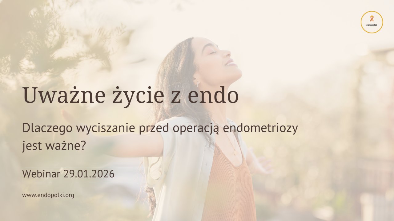 Uważne życie z endo - webinar 3. edycja