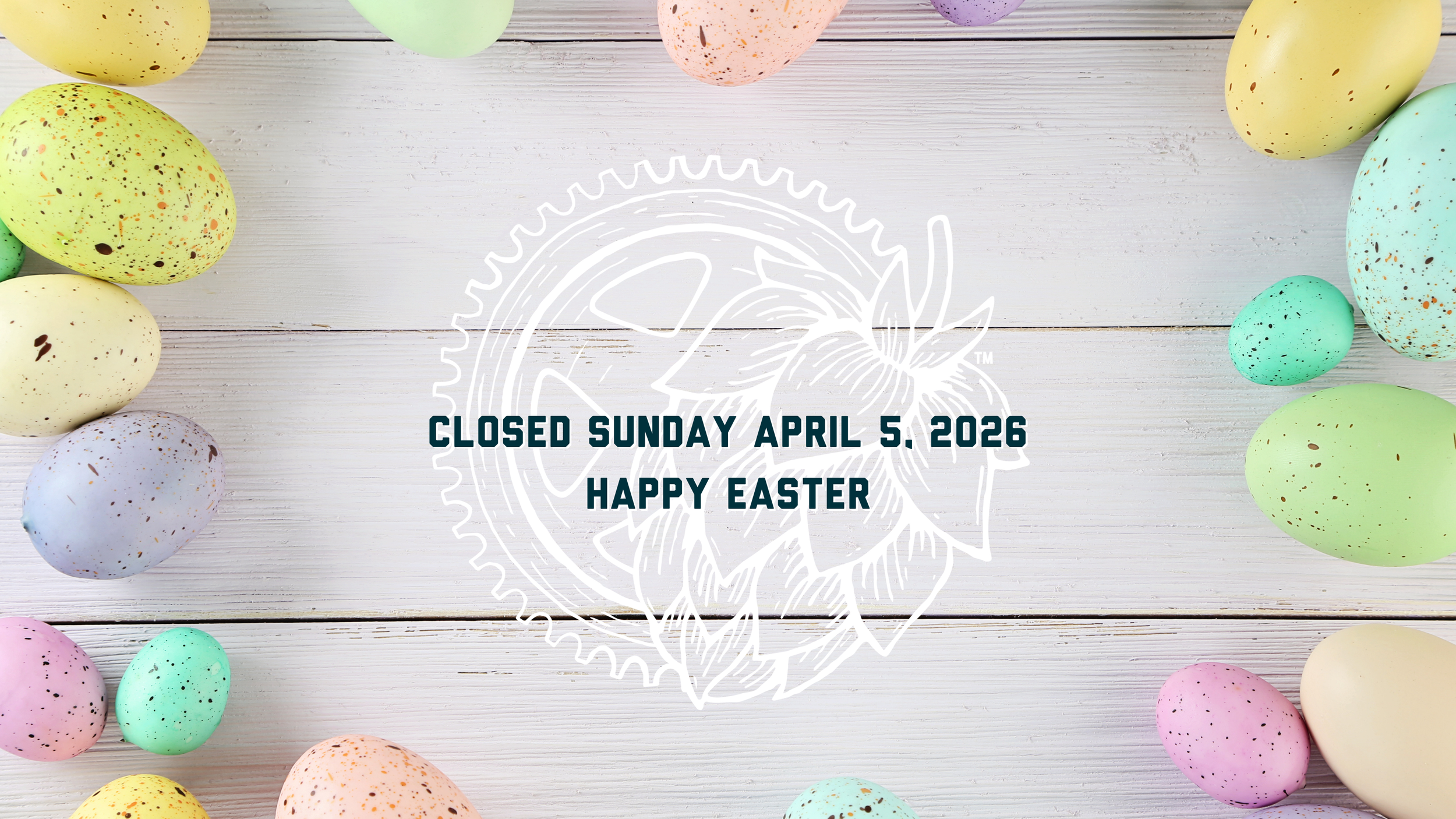 CLOSED For Easter