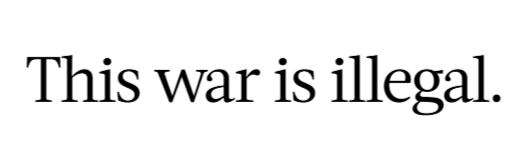 Text saying, "this war is illegal."