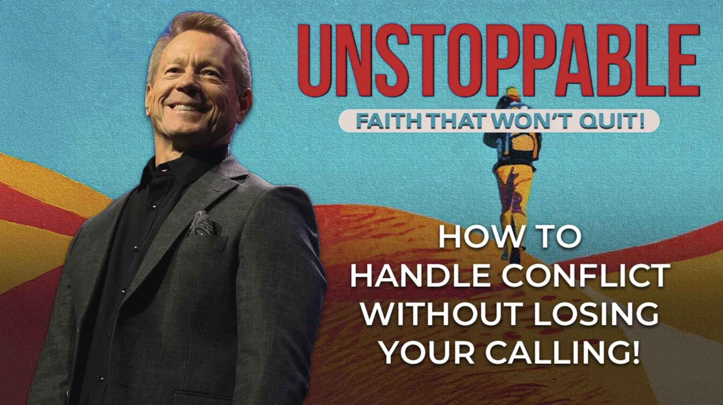 Unstoppable Faith: How to Handle Conflict Without Losing Your Calling