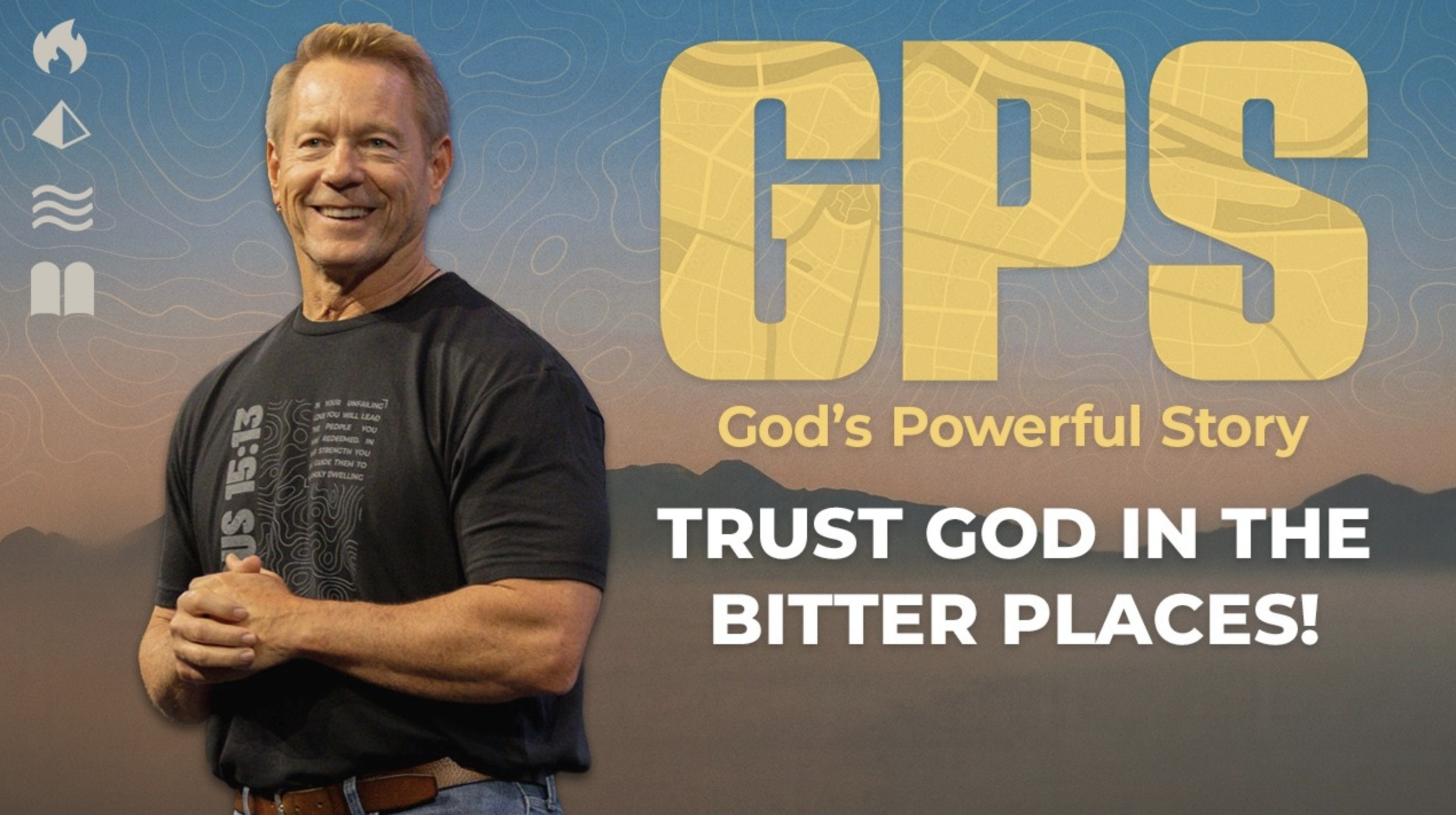 GPS: Trust God in the Bitter Places