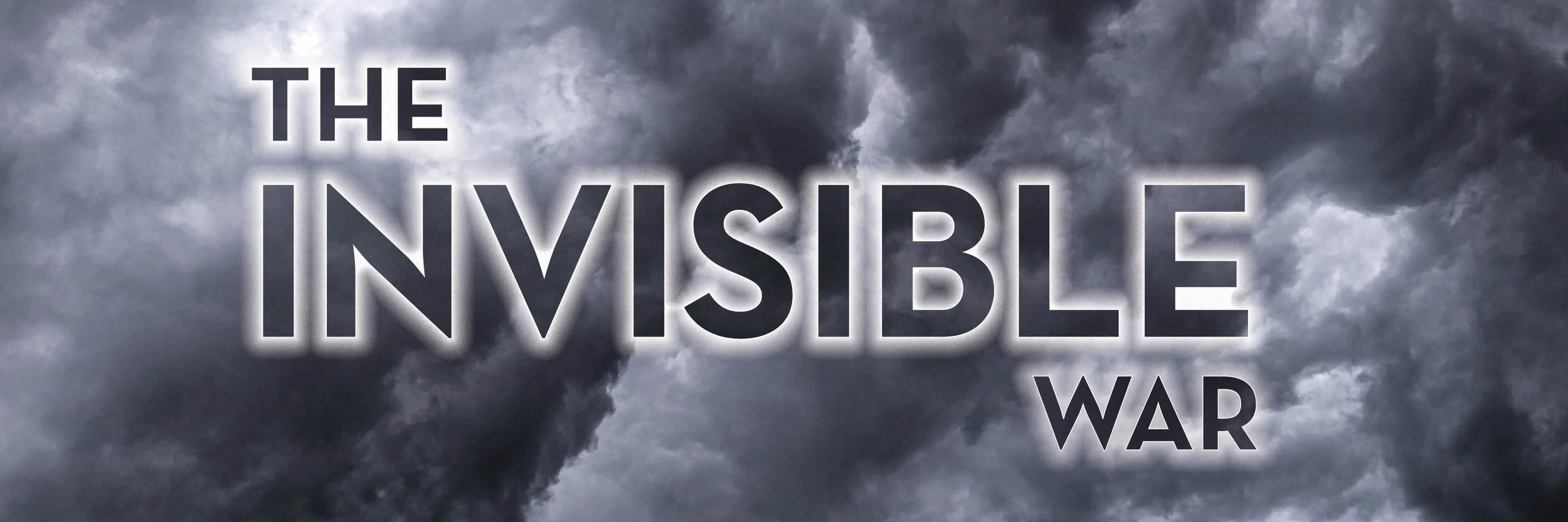 The Invisible War — Vintage Faith Church