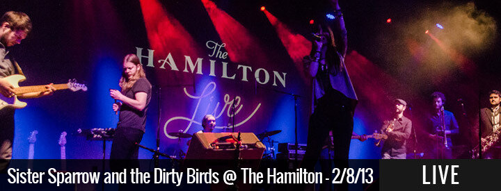 LIVE: Sister Sparrow and the Dirty Birds @ The Hamilton - 2/8/13