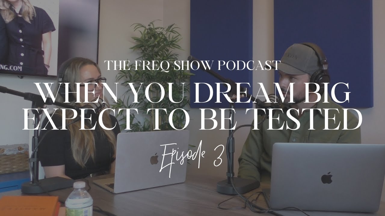 3: When you dream BIG, expect to be tested