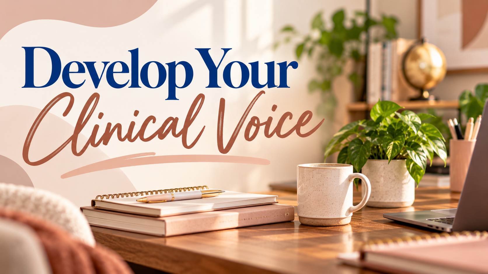 This is a photo of a desk in a counseling office with the words develop your clinical voice to encourage associates to apply for Clinical supervision