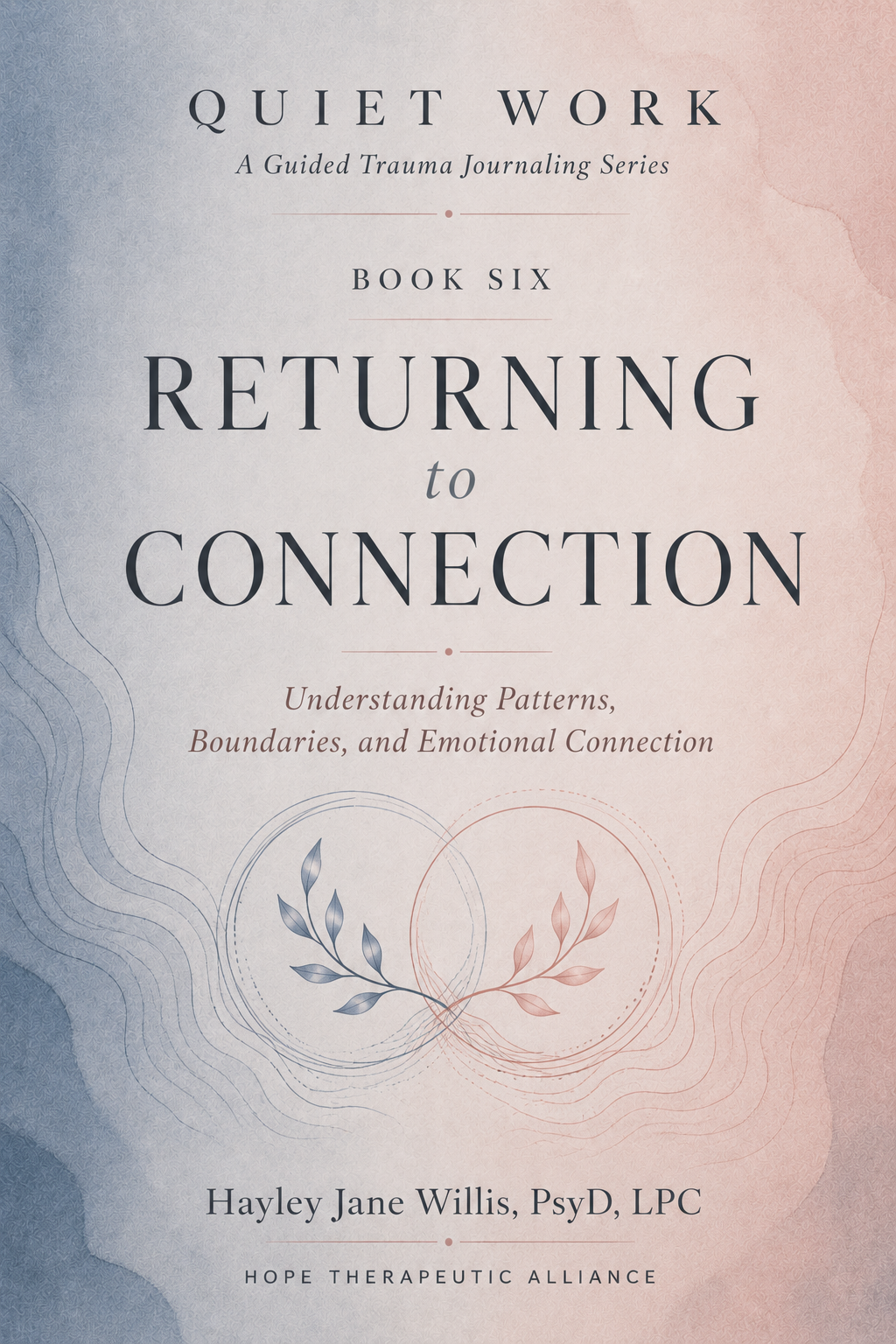 Quiet Work Series: Book 6 - Returning to Connection