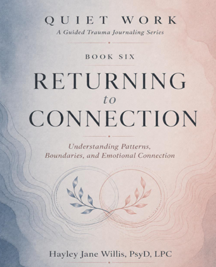 The Quiet Workbook Series: Book 6 - Returning to Connection