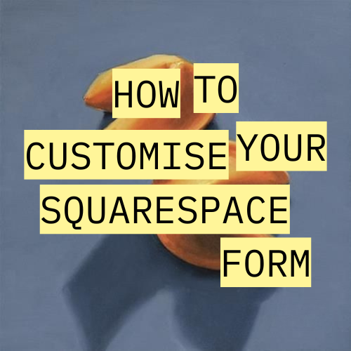 How to customise + style your Squarespace form text inputs with CSS