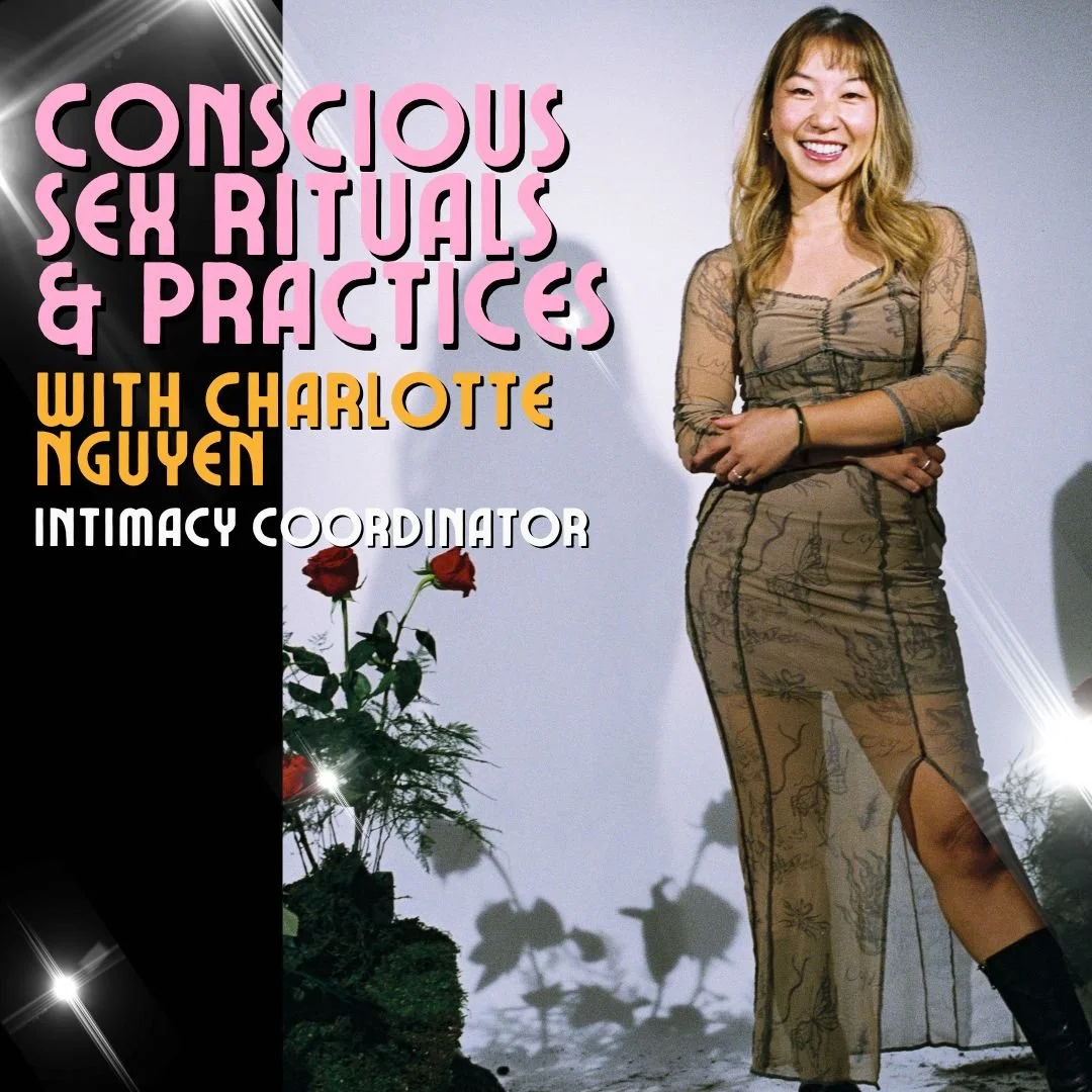 Conscious Sex Rituals & practices with Charlotte Nguyen