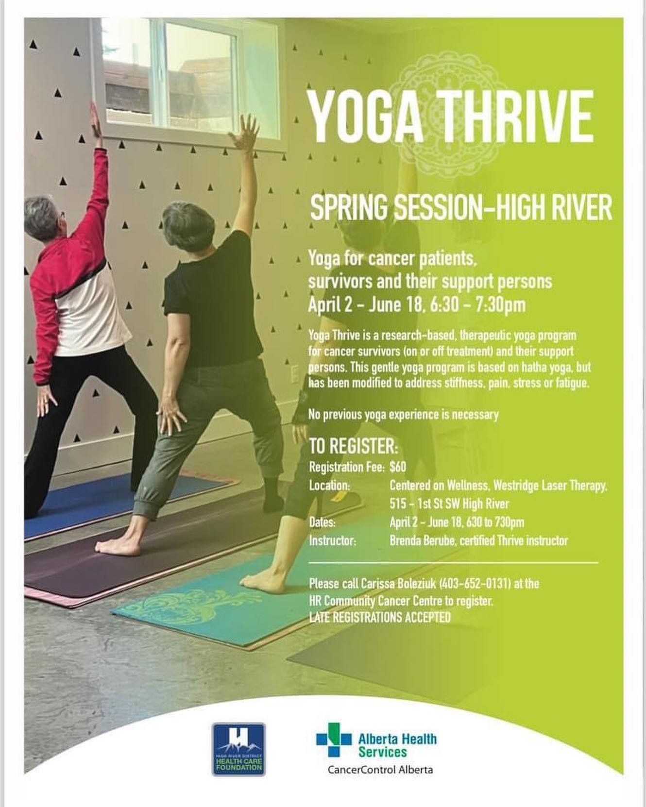 🌷 Spring YOGA THRIVE 🌷

Register with Carissa at High River Cancer Centre (403) 652-0131 (even though it&rsquo;s started you can still join!) 

High River
April 2 - June 18 
6:30pm
Centred On Wellness Studio

Okotoks
April 4 - June 27
6:00pm
Okotok