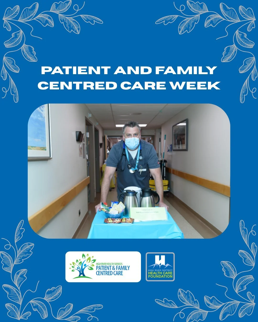 This week we celebrate and recognize the tremendous work done by Patient and Family Centred Care (PFCC). 
PFCC focuses on creating a collaborative and relationship-centred environment within the High River General Hospital. They are dedicated to mak