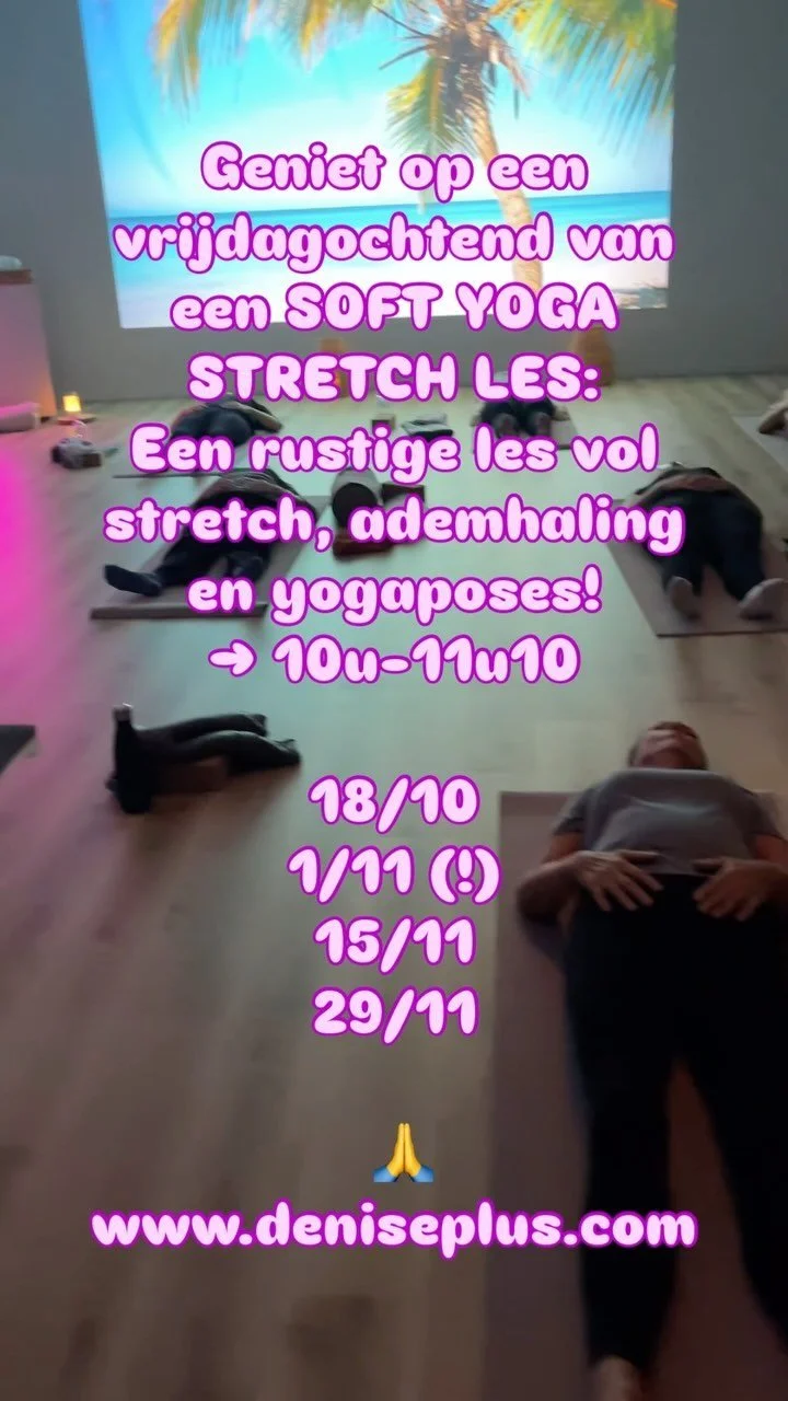 Geniet op een vrijdagochtend van een SOFT YOGA STRETCH LES:
Een rustige les vol stretch, ademhaling en yogaposes!
-> 10u-11u10
18/10
1/11 (!)
15/11
29/11
🙏
www.deniseplus.com