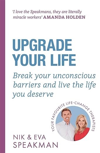 Upgrade Your Life: Break your unconscious barriers and live the life you deserve - SIGNED COPY