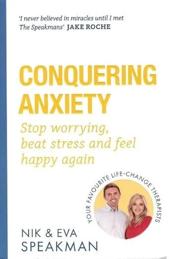 Conquering Anxiety: Stop Worrying, Beat Stress and Feel Happy Once Again - SIGNED COPY