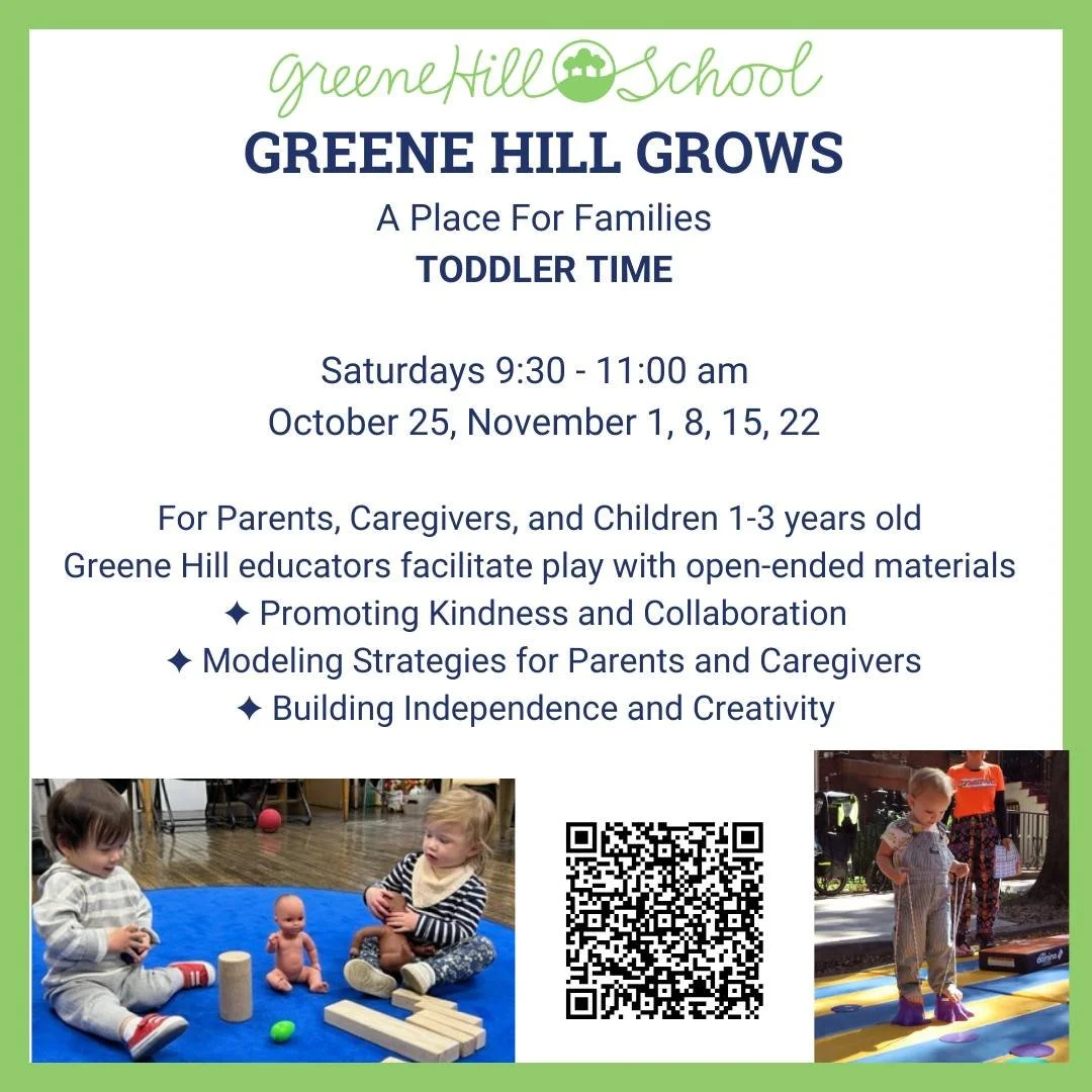 We are bringing back Toddler Time on Saturdays 9:30 - 11:00 am! 
Join us on October 25, November 1, 8, 15, 22.

For Parents, Caregivers, and Children 1-3 years old 
Greene Hill educators facilitate play with open-ended materials 
✦ Promoting Kindness