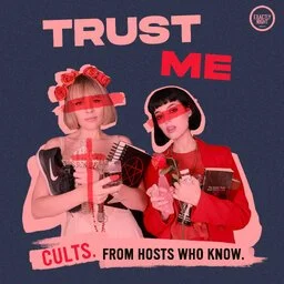Two women dressed in red and black costumes holding microphones, with pink hair accessories and red glasses, against a navy background with pink and red text reading 'Trust Me Cults. From Hosts Who Know.'