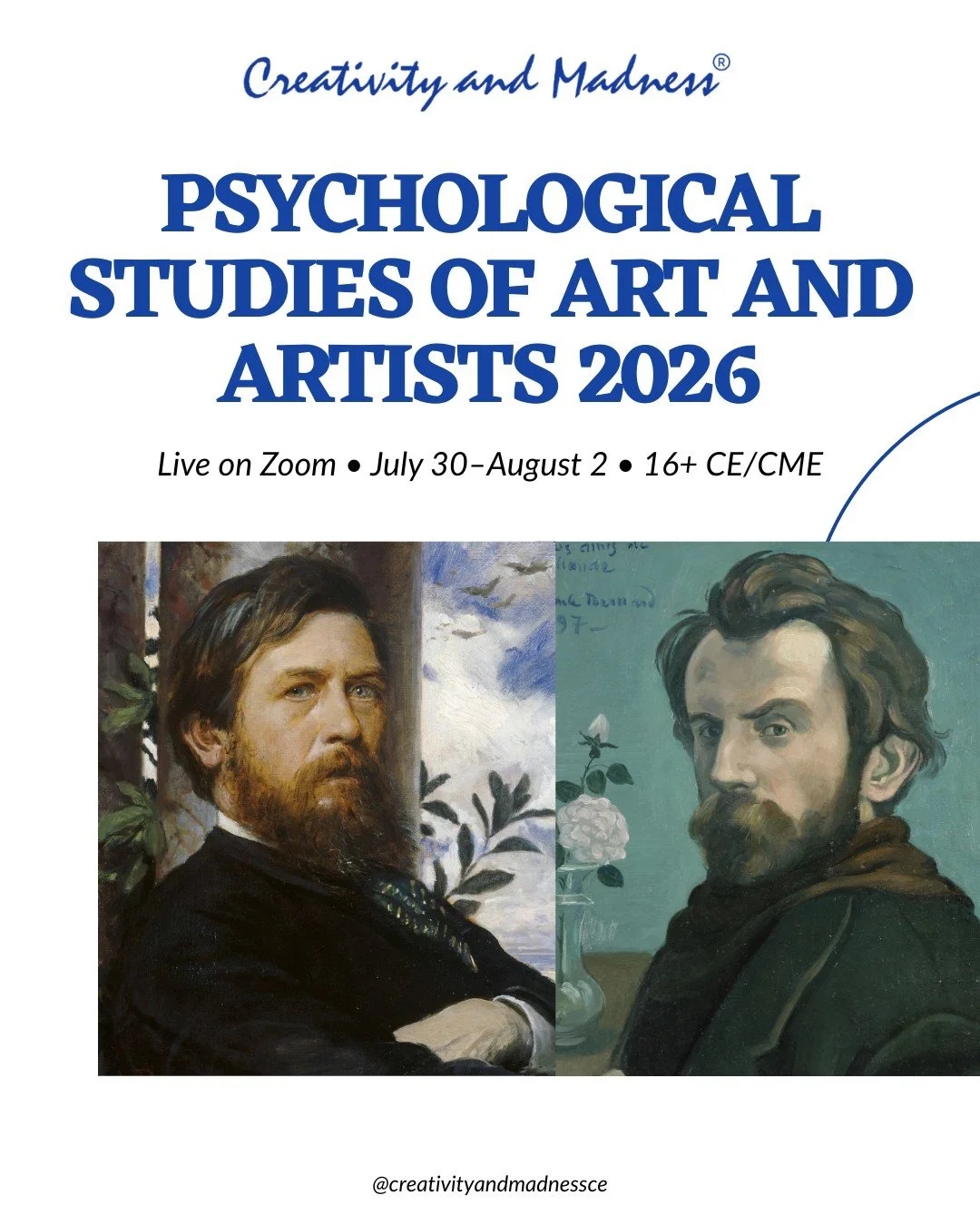 Experience the 2026 Creativity and Madness: Psychological Studies of Art and Artists conference.

Live on Zoom &bull; July 30&ndash;August 2, 2026 &bull; 16+ CE/CME &bull; Physicians eligible for AMA PRA Category 1 Credit&trade;.

Learn from expert p