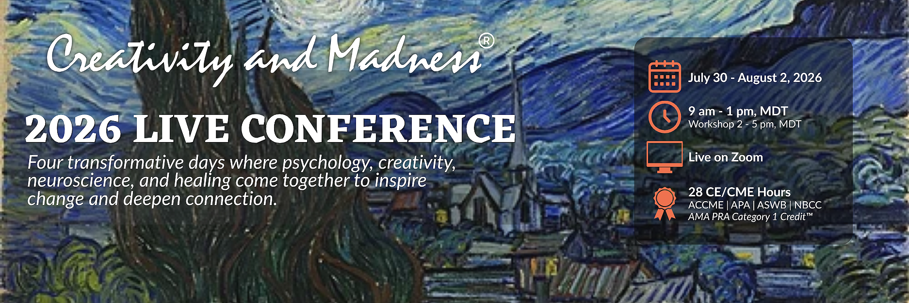 Poster for the 2026 Creativity and Madness Live Conference, featuring a background of Vincent van Gogh's painting, with event dates July 30 - August 2, 2026, from 9 am to 1 pm MDT, on Zoom, with 28 CE/CME hours and various professional credits.