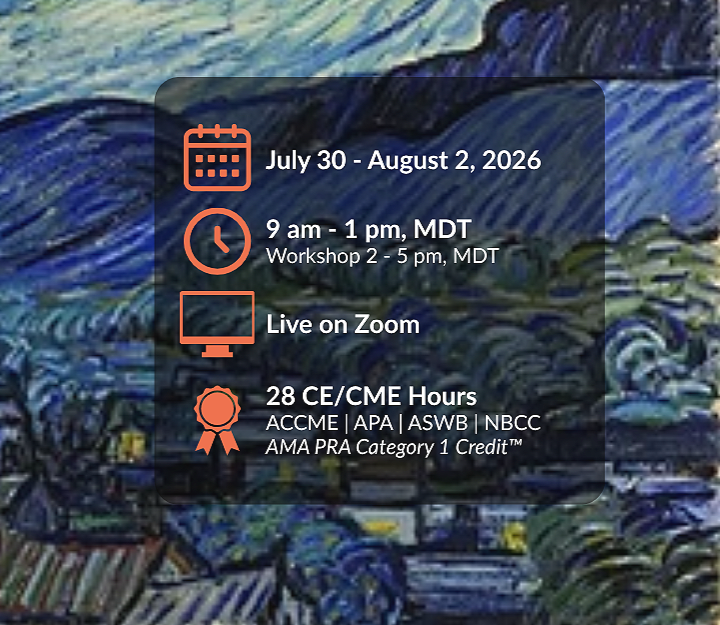 Event details overlay on a Van Gogh painting background, including dates from July 30 to August 2, 2026, workshop hours from 9 am to 1 pm with an additional session from 2 to 5 pm MDT, live Zoom session, and 28 CE/CME hours acknowledged by various medical organizations.
