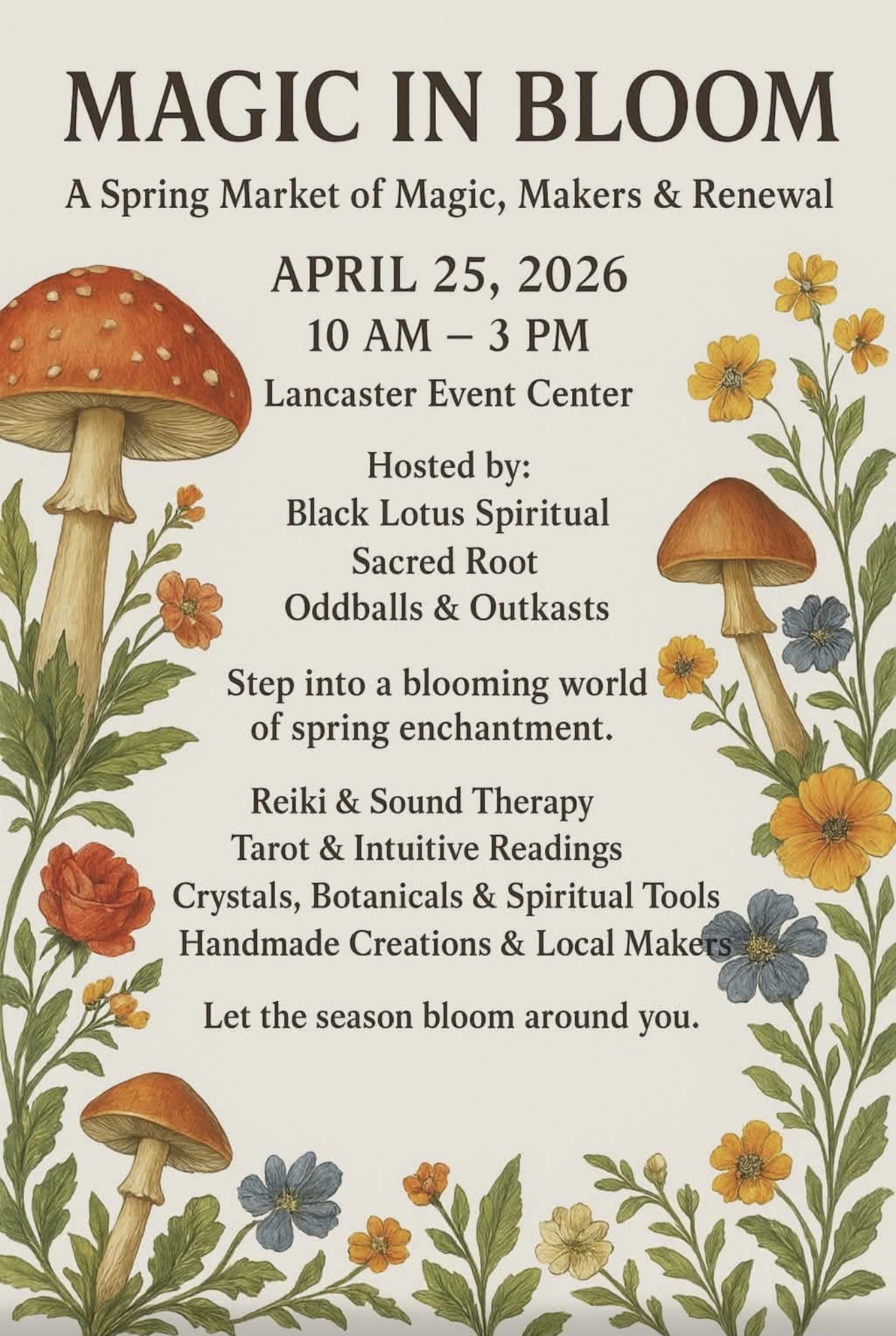 Spring-themed event poster with illustrations of mushrooms and colorful flowers. The event is called "Magic in Bloom," scheduled for April 25, 2026, at Lancaster Event Center from 10 am to 3 pm. It features activities like sound therapy, tarot readings, crystal tools, handmade crafts, and more.