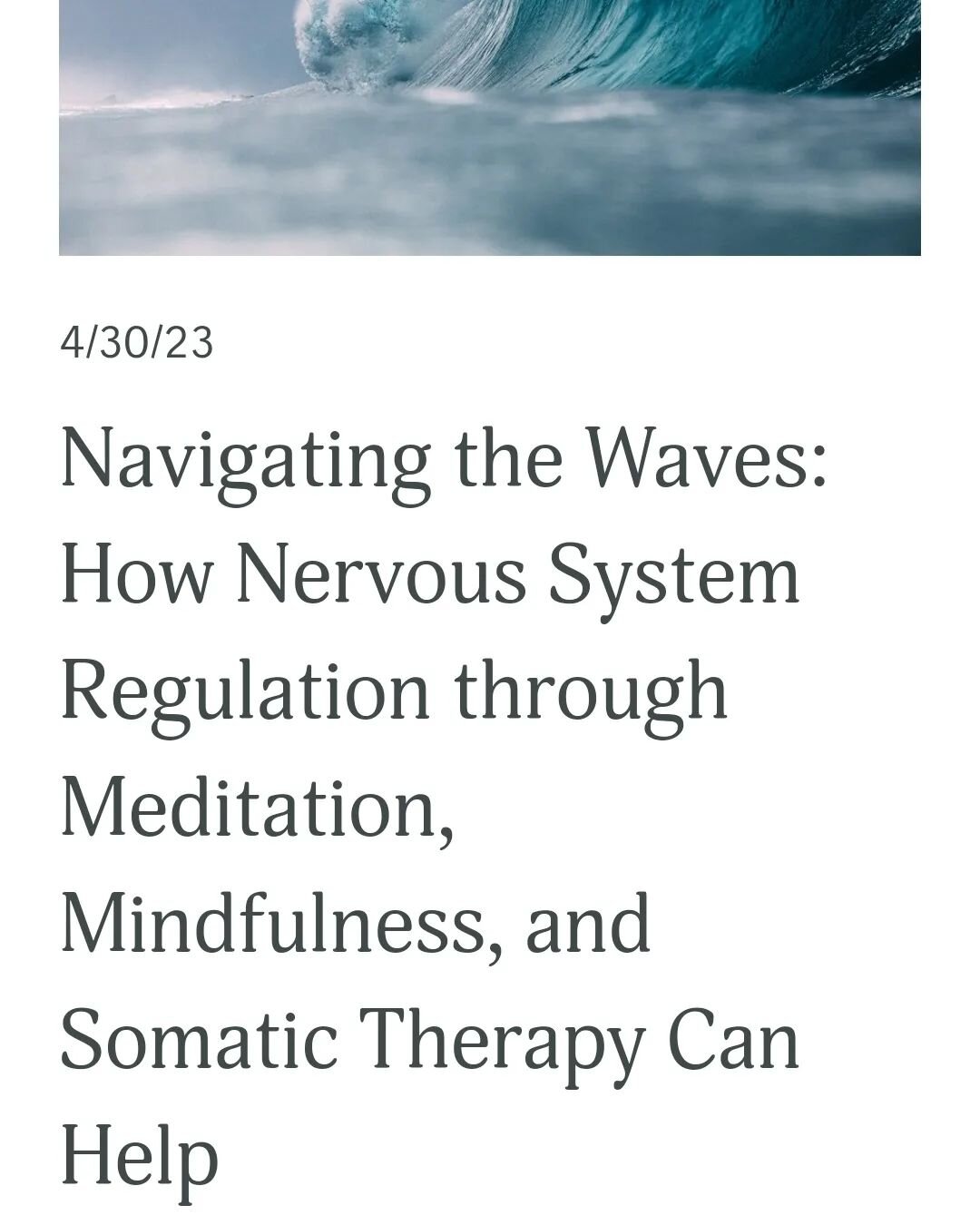 MAY BLOG POST! 🌊

By incorporating meditation, mindfulness, and somatic therapy into your routine, you can improve your nervous system regulation and cultivate a greater sense of well-being. 

So, take a deep breath, tune into your body, and ride th