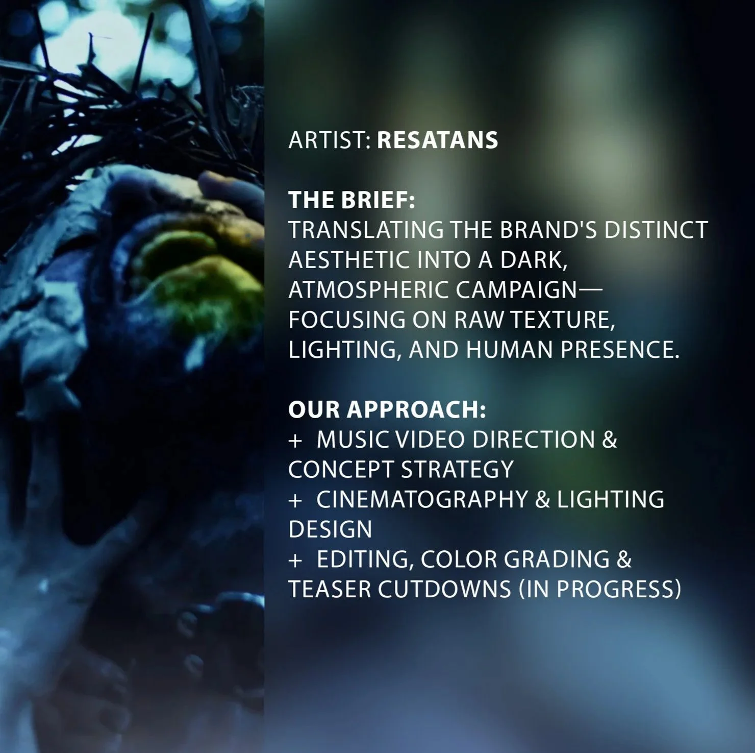 Text über einem dunklen, atmosphärischen Hintergrund, der die Kampagne eines Künstlers namens Resatans beschreibt, einschließlich Strategien für Musikvideo, Kameraführung, Schnitt, Farbkorrektur und Teaser.