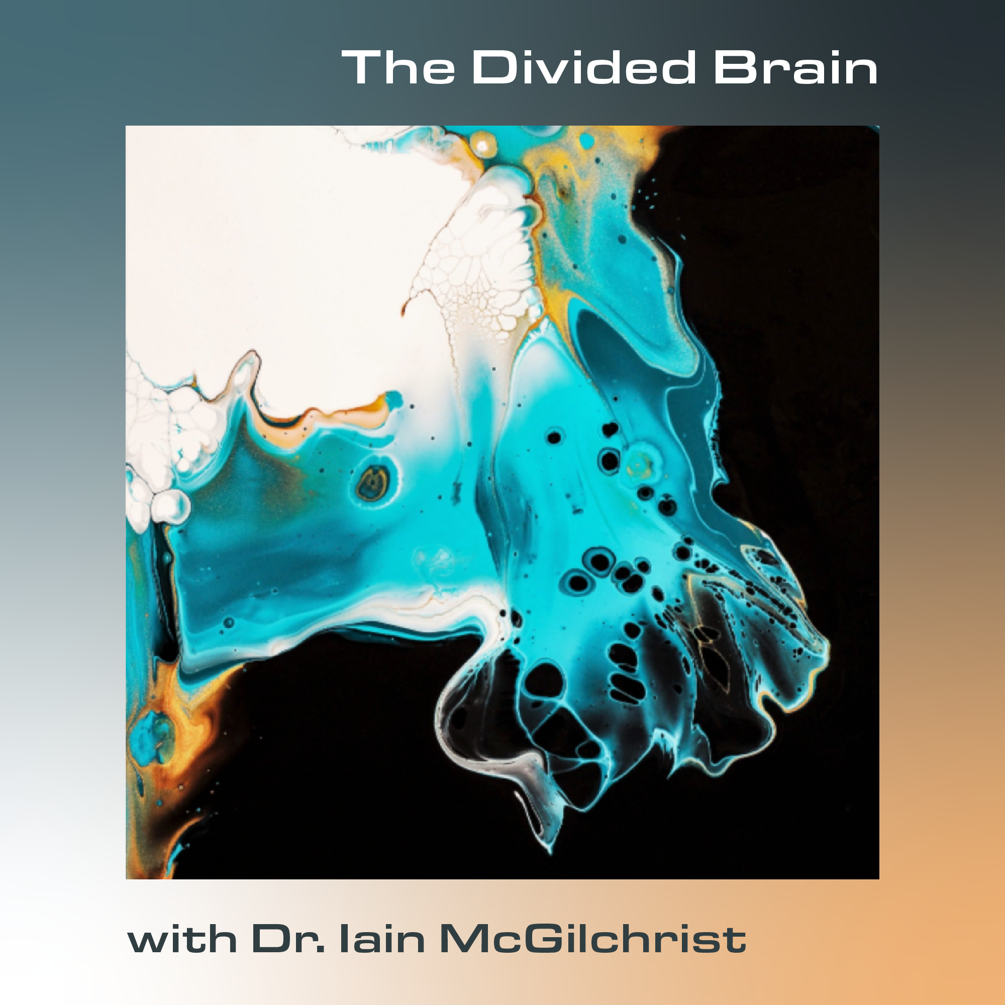 The Divided Brain with Dr. Iain McGilchrist