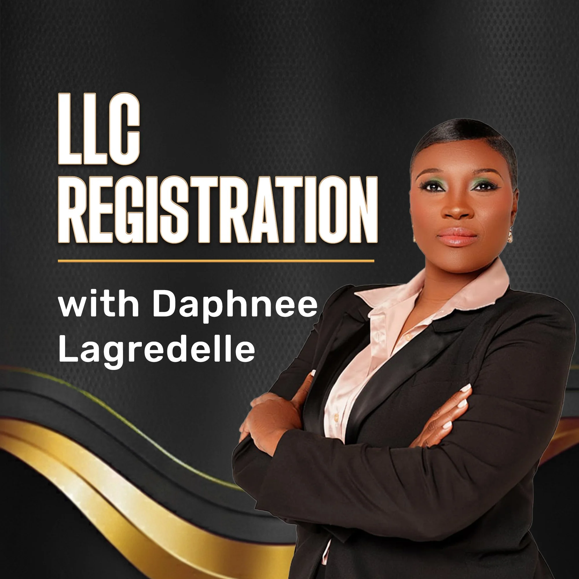 Promotional image for LLC registration with Daphnee Lagredelle, featuring a woman in business attire standing with arms crossed against a black background with gold accents.