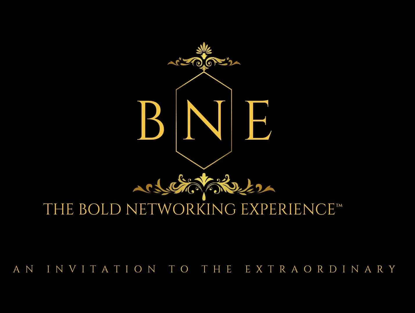 Black background with gold decorative elements and text. Centered large gold initials B, N, and E inside a hexagon, with ornamental designs above and below. Text reads 'The Bold Networking Experience' and 'An Invitation to the Extraordinary'.