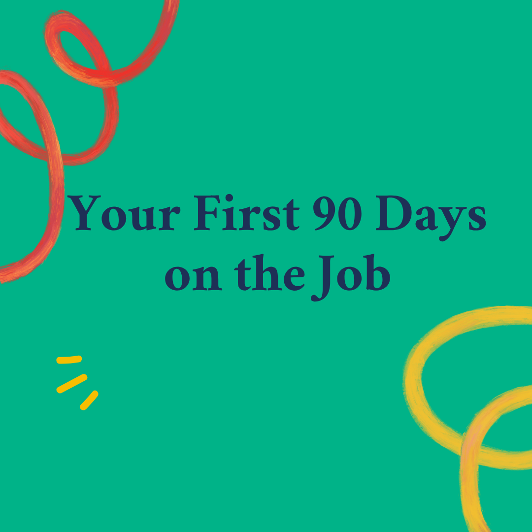 Your First 90 Days on the Job