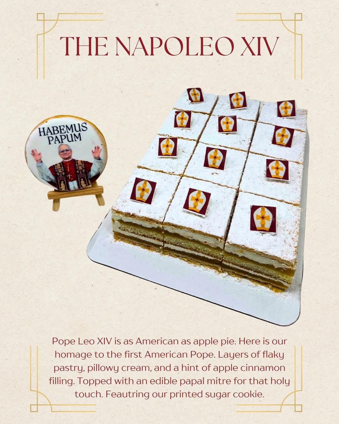 Sweet News from the Bakery!
We’re celebrating the Pope’s induction today the best way we know how — with dessert!
Today only, treat yourself to our Heavenly dessert and cookies crafted especially for the first American 🇺🇸 Pope.
