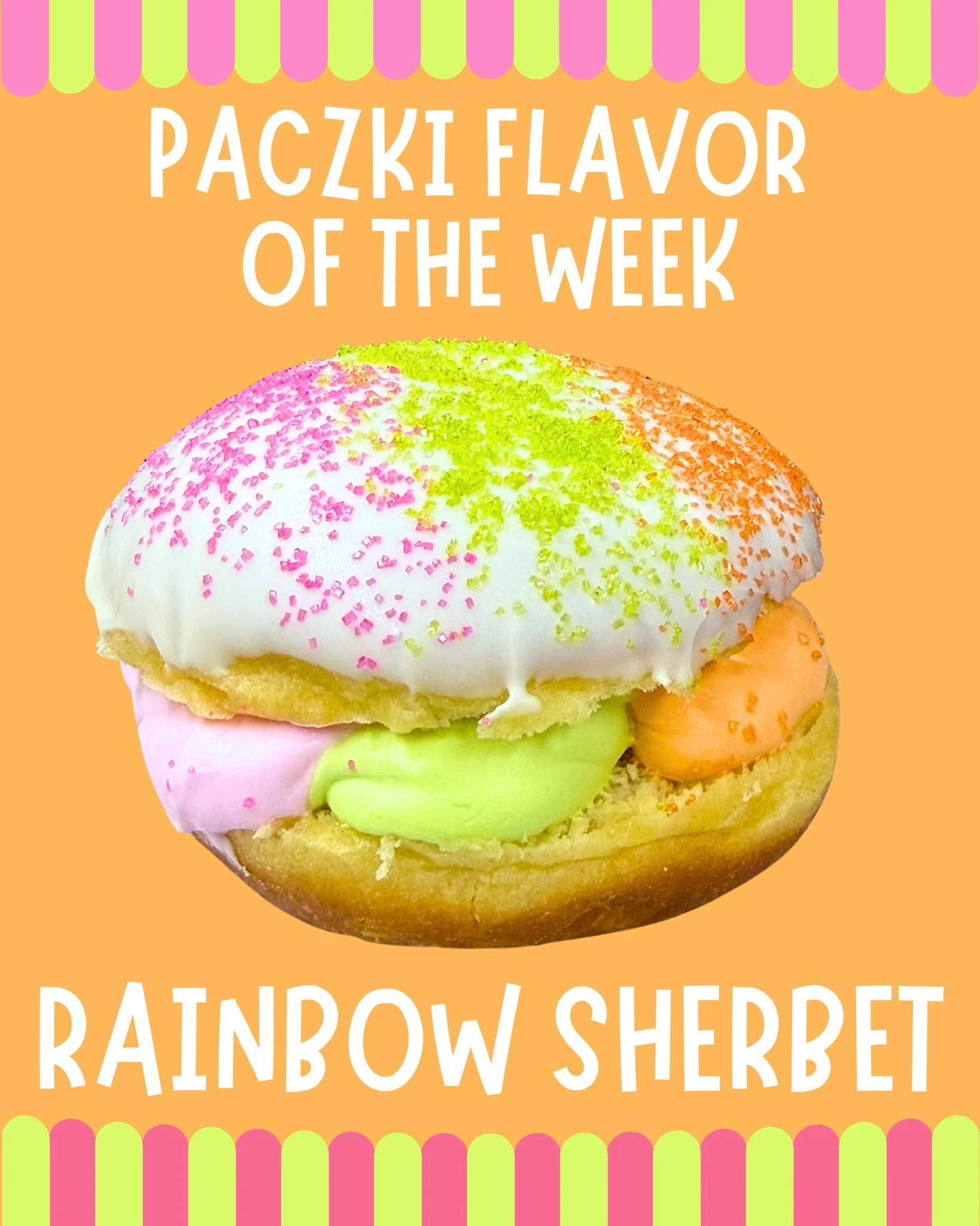 🌈✨ PĄCZKI FLAVOR OF THE WEEK ✨🌈
Say hello to Rainbow Sherbet Pączki &mdash; inspired by the classic ice cream you grew up loving! 🍧

Soft, fluffy pączki filled with bright, fruity sherbet flavors that taste just like a scoop of summer in every bit