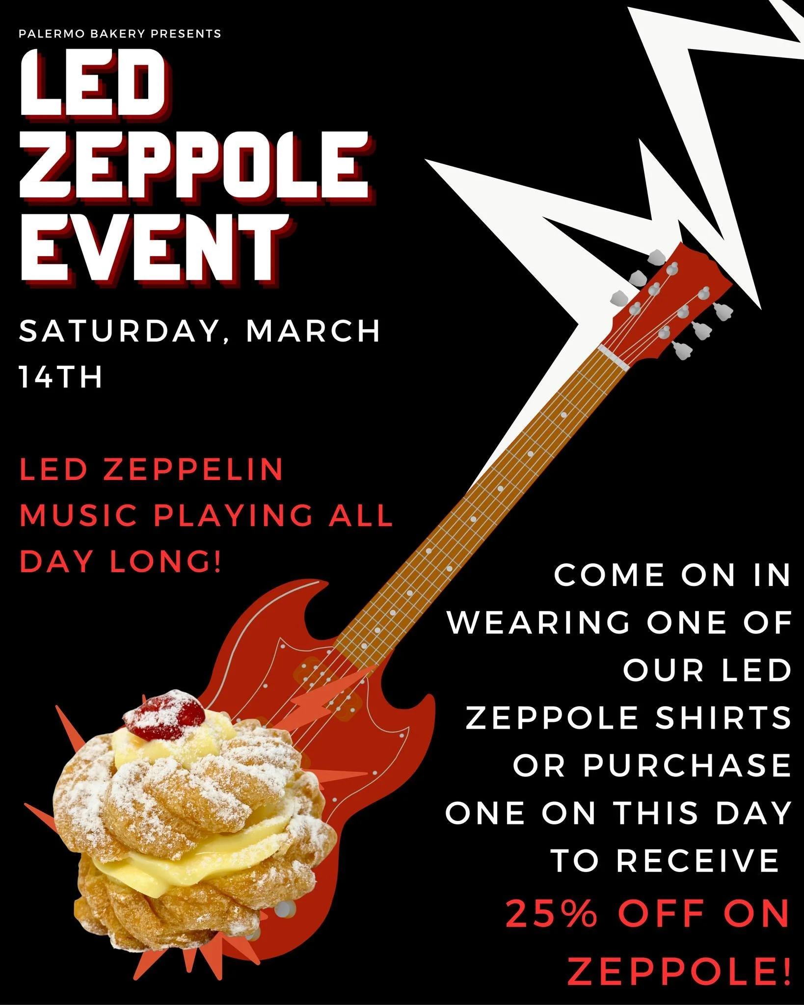 Get ready for a full day of Led Zeppole vibes at Palermo Bakery on Saturday, March 14th 🎸⚡

We&rsquo;ll be playing Led Zeppelin music all day long, and if you come in wearing one of our Led Zeppole shirts &mdash; or purchase one that day &mdash; you