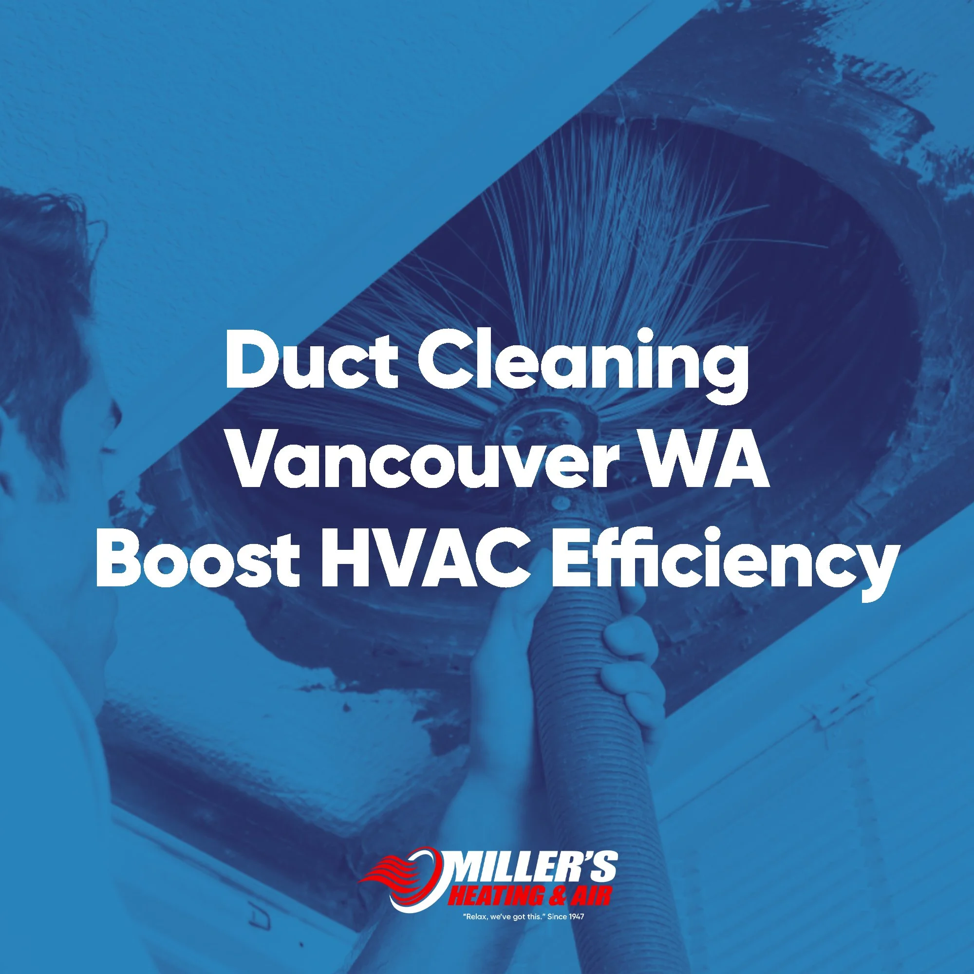 Duct Cleaning Vancouver WA | Boost HVAC Efficiency
