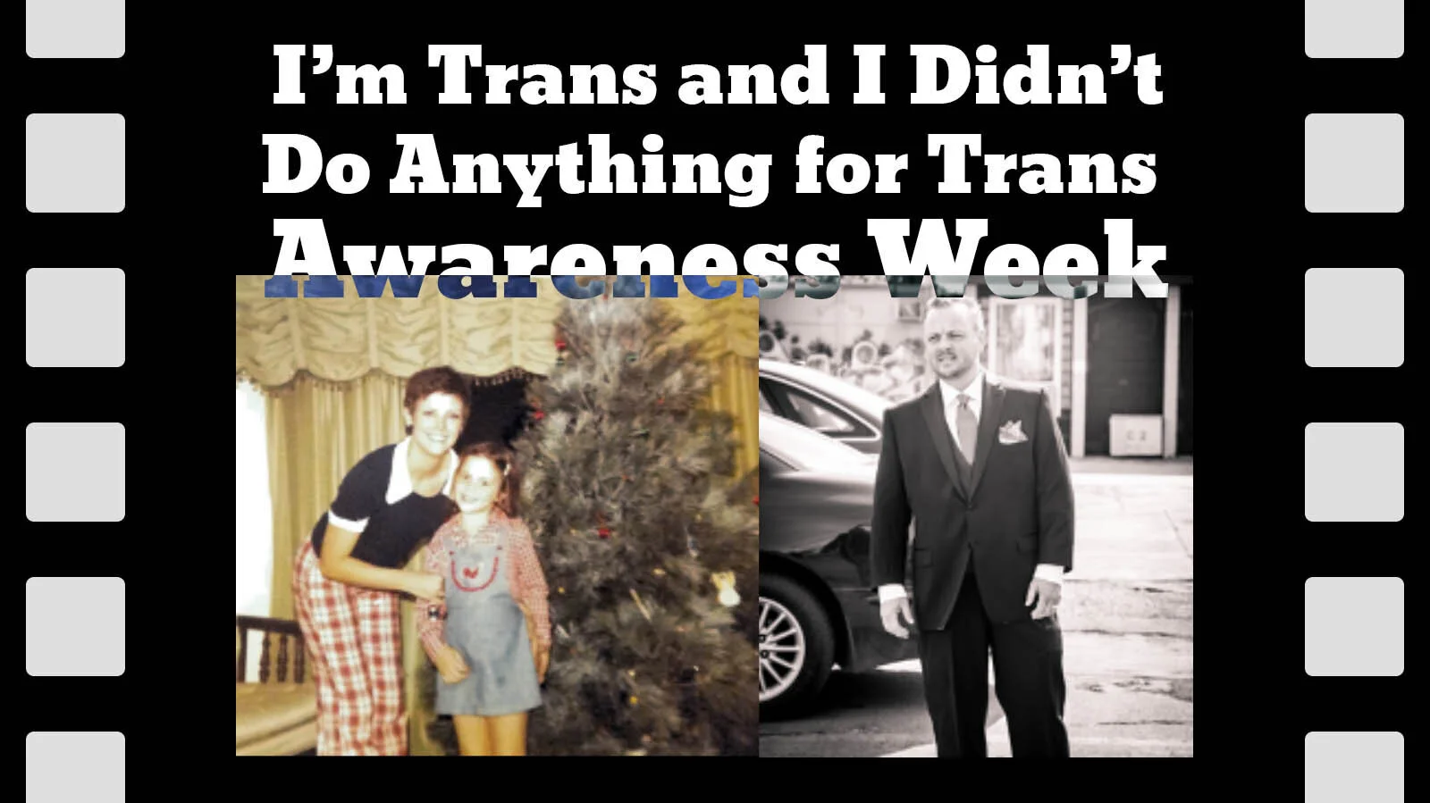 I'm Trans and I Didn't Do Anything for Trans Awareness Week 
